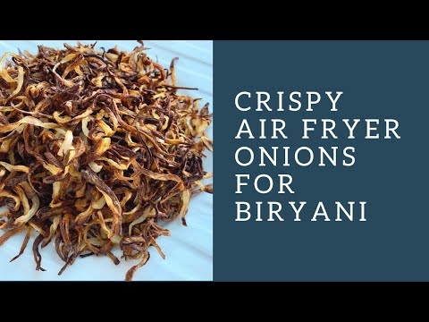Air Fryer Crispy Fried Onions for Biryani Recipe - Birista
