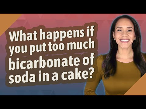 What happens if you put too much bicarbonate of soda in a cake?