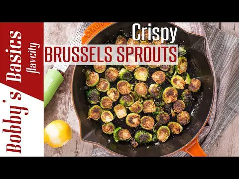 Crispy Brussels Sprouts Two Ways..In The Pan &amp; Oven - Bobby&#039;s Kitchen Basics