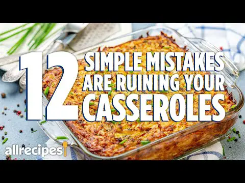 12 Mistakes That Are Ruining Your Casseroles | You Can Cook That | Allrecipes.com