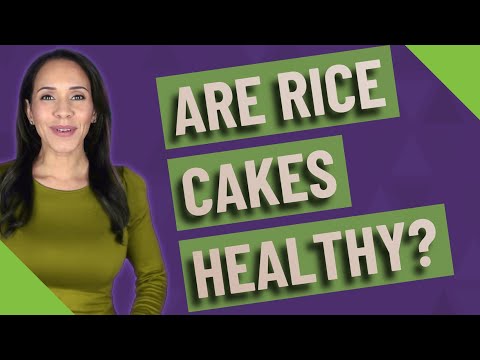 Are rice cakes healthy?