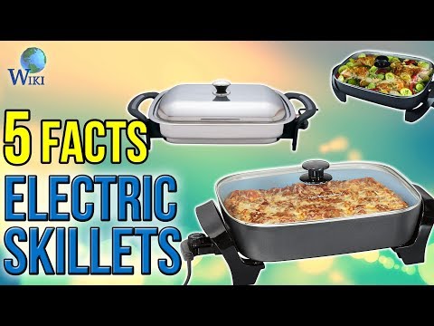Electric Skillets: 5 Fast Facts