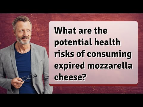 What are the potential health risks of consuming expired mozzarella cheese?